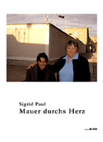 Sigrid Paul: Mauer durchs Herz